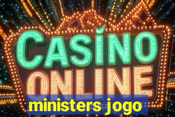 ministers jogo