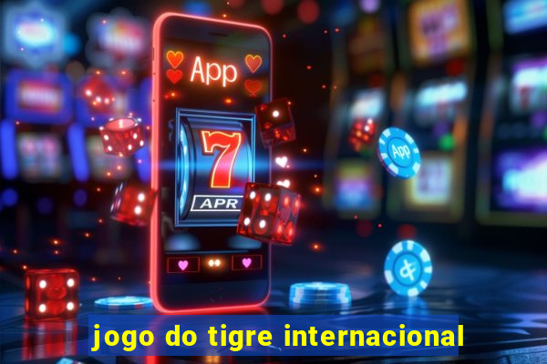 jogo do tigre internacional