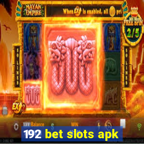 192 bet slots apk