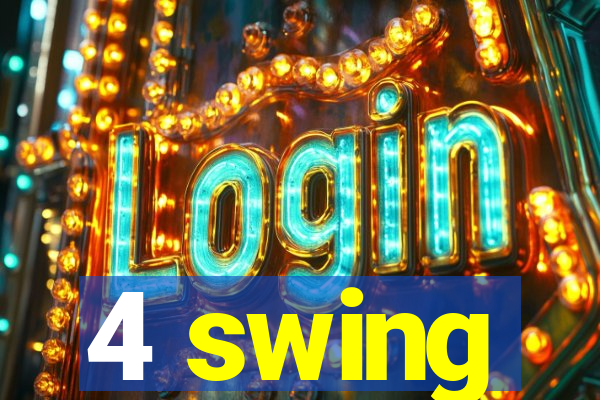 4 swing