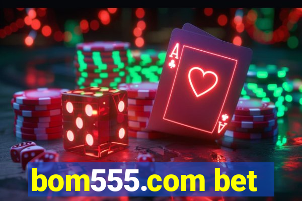 bom555.com bet