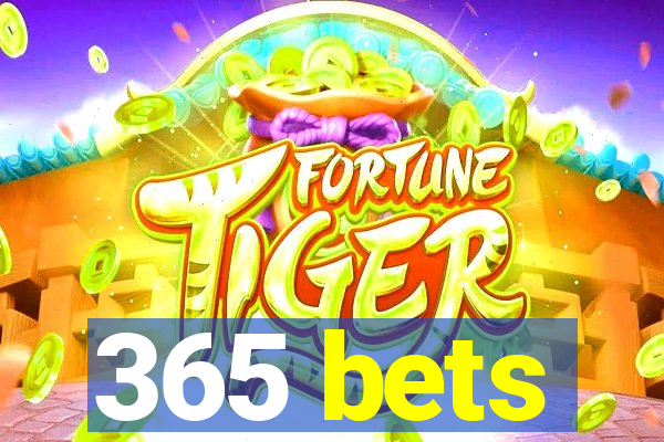 365 bets