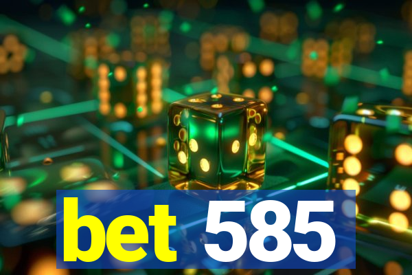 bet 585