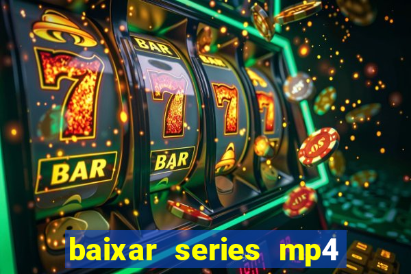 baixar series mp4 novo domínio