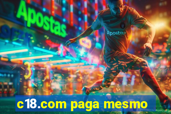 c18.com paga mesmo