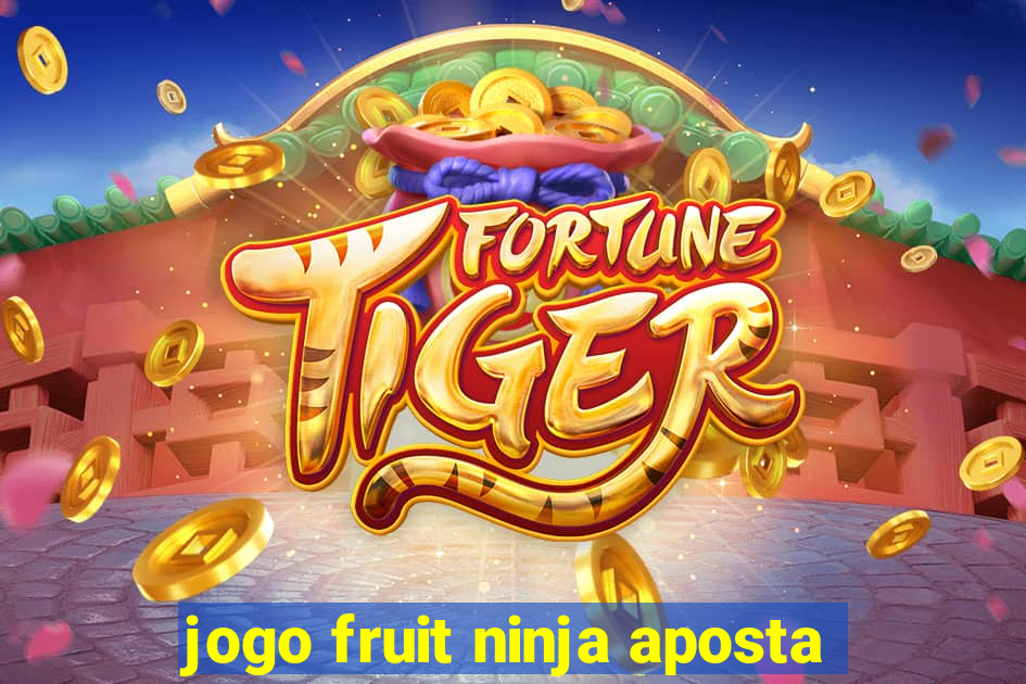 jogo fruit ninja aposta