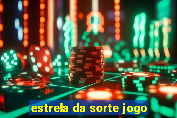 estrela da sorte jogo