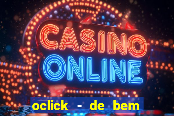 oclick - de bem com a vida resultado do jogo do bicho