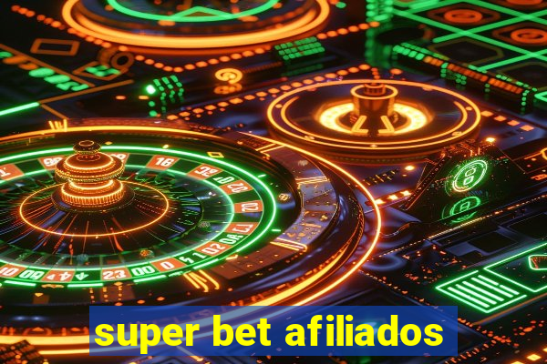 super bet afiliados