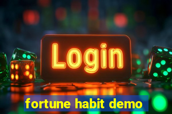 fortune habit demo