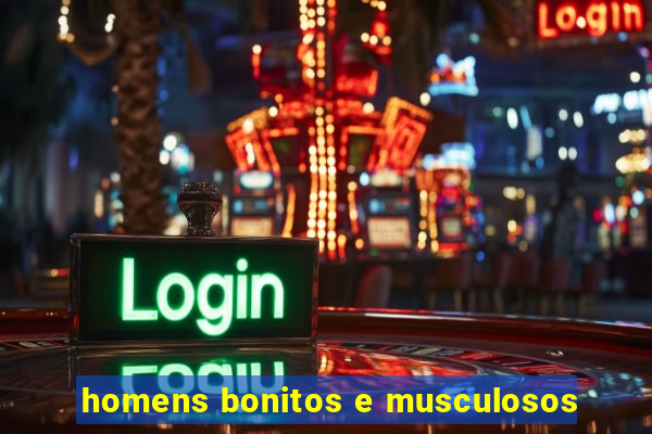 homens bonitos e musculosos