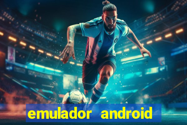 emulador android para pc fraco