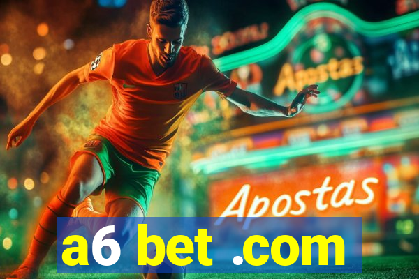 a6 bet .com