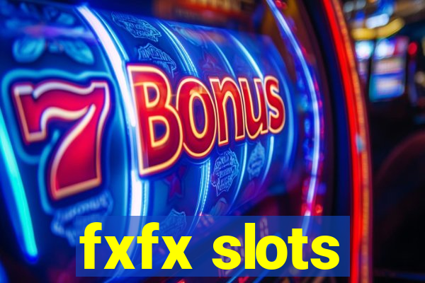 fxfx slots