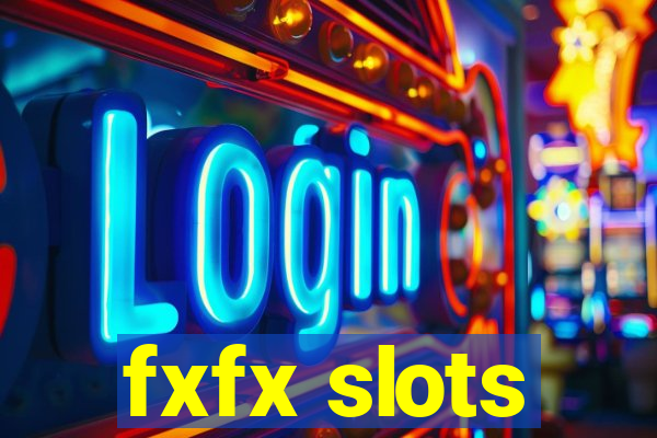 fxfx slots