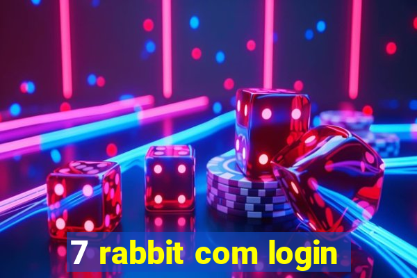 7 rabbit com login