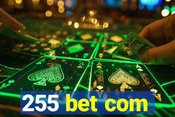 255 bet com