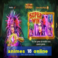 animes 18 online