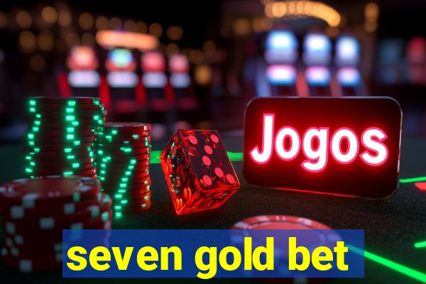 seven gold bet