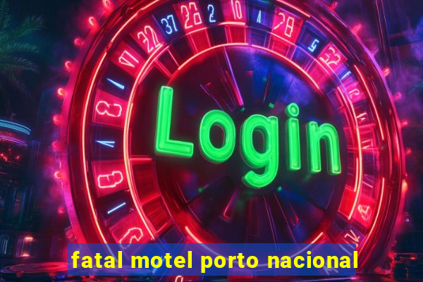 fatal motel porto nacional