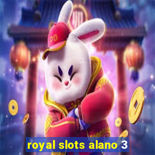 royal slots alano 3