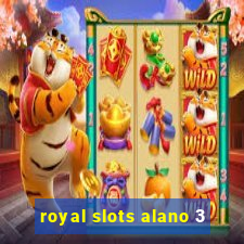 royal slots alano 3