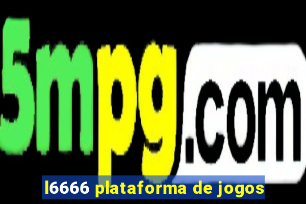 l6666 plataforma de jogos