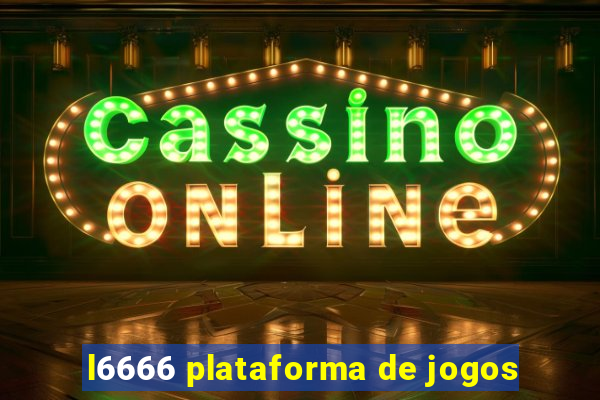 l6666 plataforma de jogos