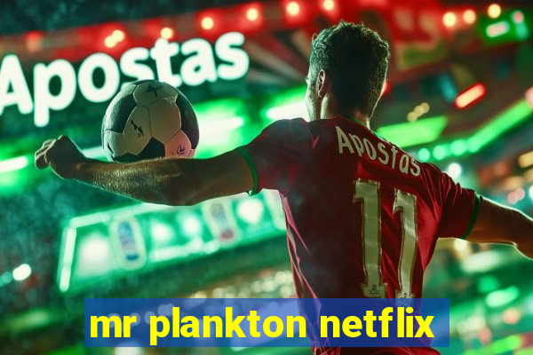 mr plankton netflix