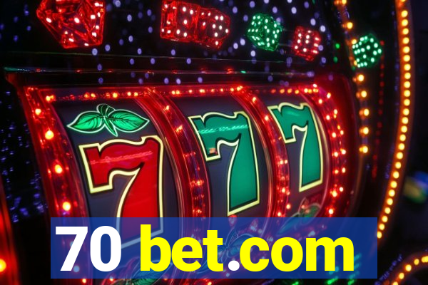 70 bet.com