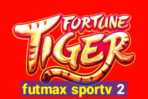 futmax sportv 2