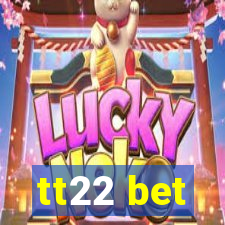 tt22 bet