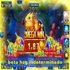 beta hcg indeterminado