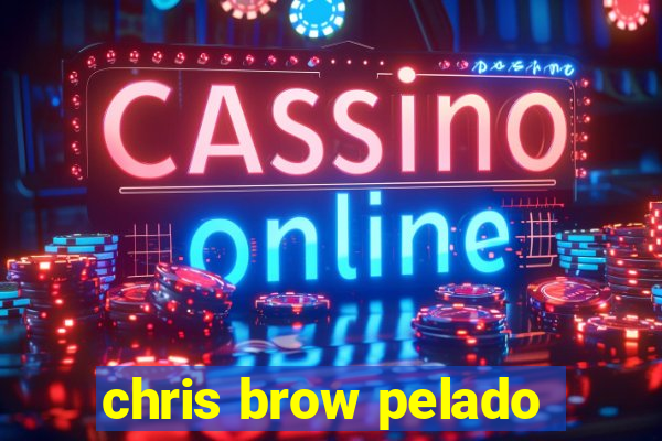 chris brow pelado