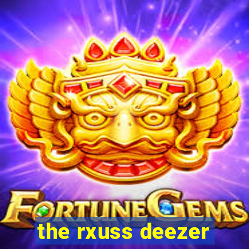 the rxuss deezer