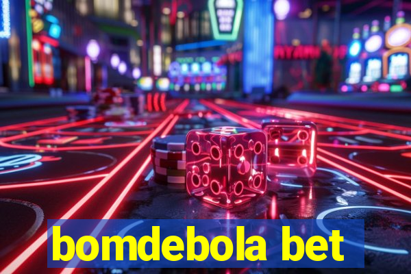 bomdebola bet