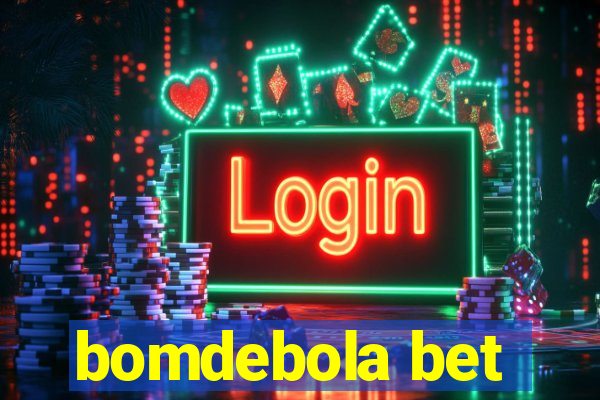 bomdebola bet