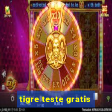 tigre teste gratis