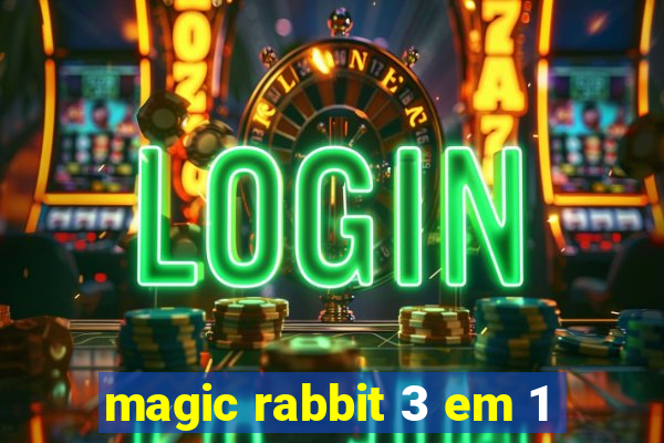 magic rabbit 3 em 1