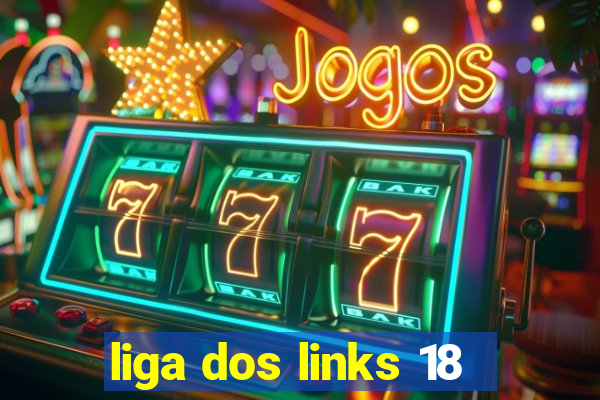 liga dos links 18