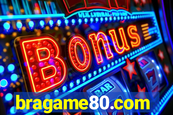 bragame80.com