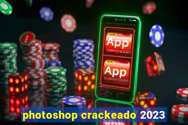 photoshop crackeado 2023