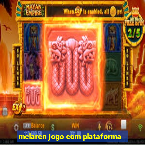 mclaren jogo com plataforma