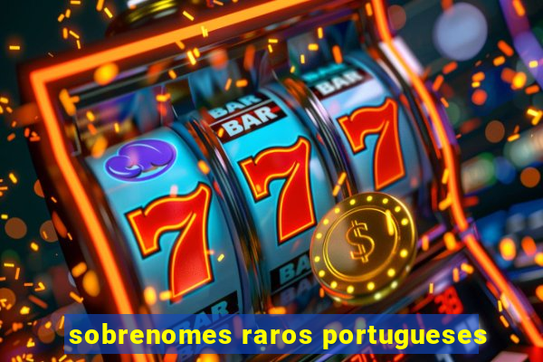 sobrenomes raros portugueses