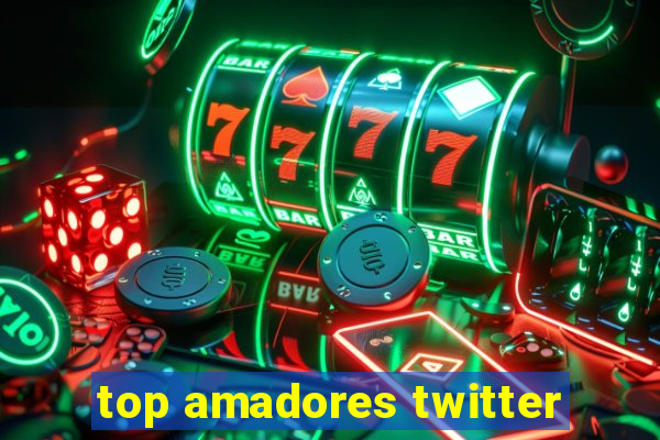 top amadores twitter