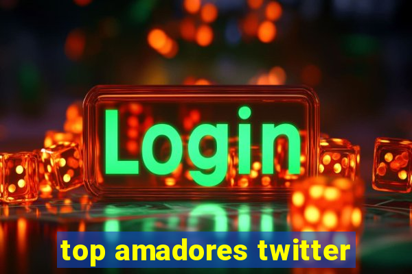 top amadores twitter