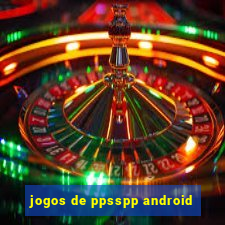 jogos de ppsspp android