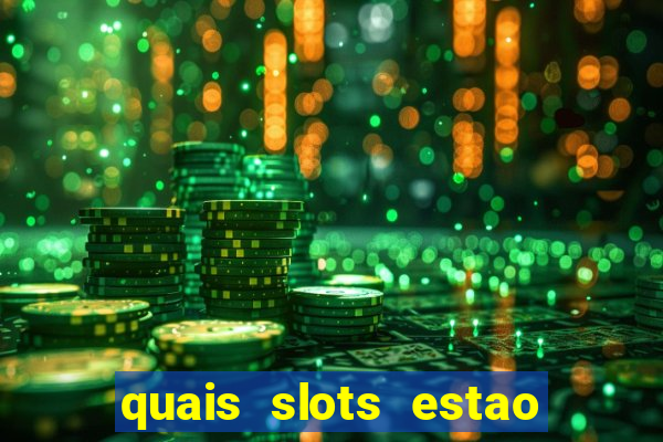 quais slots estao pagando agora