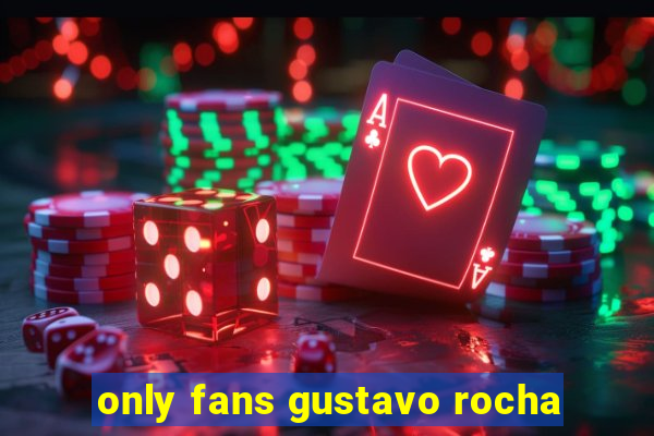 only fans gustavo rocha