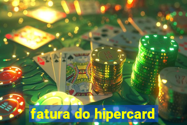 fatura do hipercard